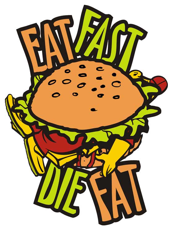 eat fast die fat